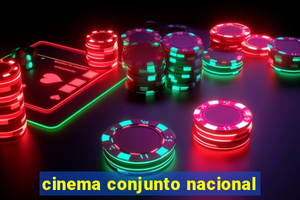 cinema conjunto nacional